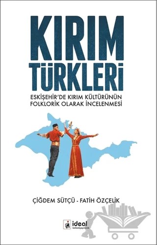 Kırım Türkleri – Çiğdem Sütçü, Fatih Özçelik – İdeal Kültür Yayıncılık kitap kapağı