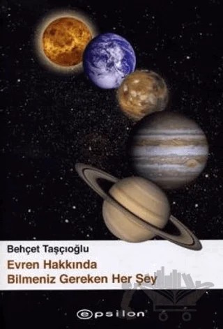 Evren Hakkında Bilmeniz Gereken Her Şey – Behçet Taşçıoğlu – Epsilon Yayınevi kitap kapağı