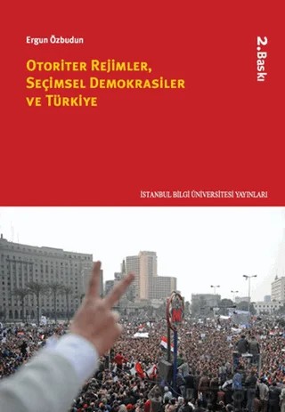 Otoriter Rejimler, Seçimsel Demokrasiler ve Türkiye – Ergun Özbudun – İstanbul Bilgi Üniversitesi Yayınları kitap kapağı