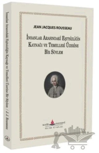 İnsanlar Arasında Eşitsizliğin Kaynağı ve Temelleri Üzerine Bir Söylem – Jean Jacques Rouesseau – Katip Yayınları kitap kapağı