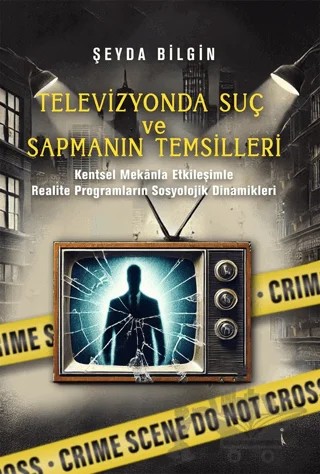 Televizyonda Suç ve Sapmanın Temsilleri – Şeyda Bilgin – İkinci Adam Yayınları kitap kapağı