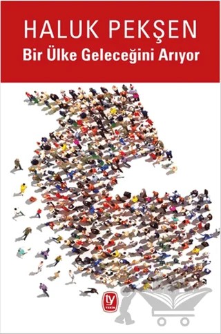 Bir Ülke Geleceğini Arıyor – Haluk Pekşen – Tekin Yayınevi kitap kapağı