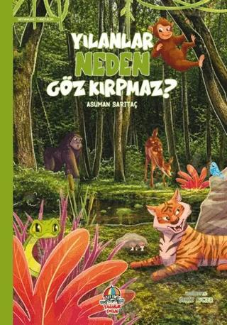 Yılanlar Neden Göz Kırpmaz? – Asuman Sarıtaç – Yağmur Çocuk kitap kapağı