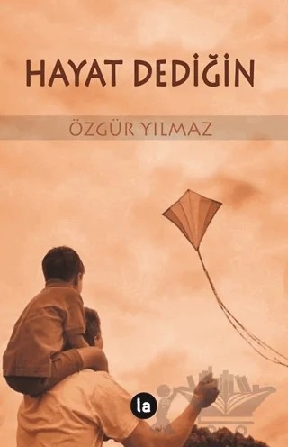 Hayat Dediğin – Özgür Yılmaz – La Kitap kitap kapağı