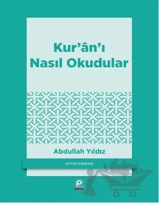 Kur’an’ı Nasıl Okudular? – Abdullah Yıldız – Pınar Yayınları kitap kapağı