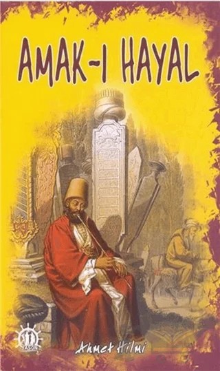 Amak-ı Hayal – Şehbenderzâde Filibeli Ahmed Hilmi – Yason Yayıncılık kitap kapağı