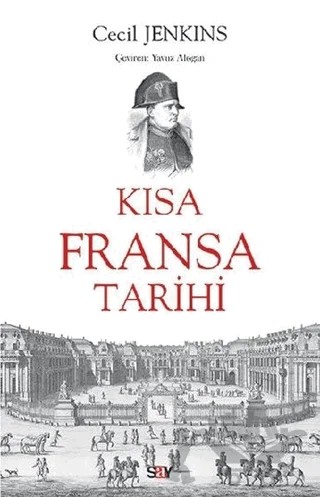 Kısa Fransa Tarihi – Cecil Jenkins – Say Yayınları kitap kapağı