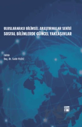 Uluslararası Bilimsel Araştırmalar Serisi Sosyal Bilimlerde Güncel Yaklaşımlar – Salih Yıldız – Gazi Kitabevi kitap kapağı