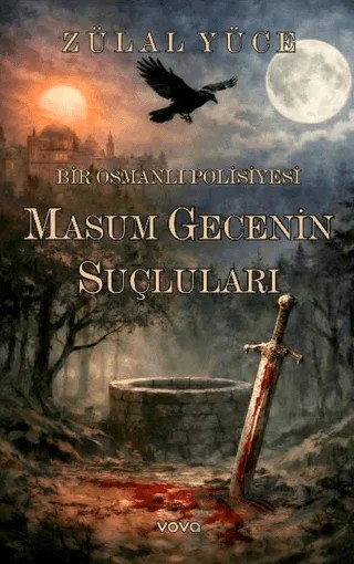 Masum Gecenin Suçluları Bir Osmanlı Polisiyesi – Zülal Yüce – Vova Yayınları kitap kapağı