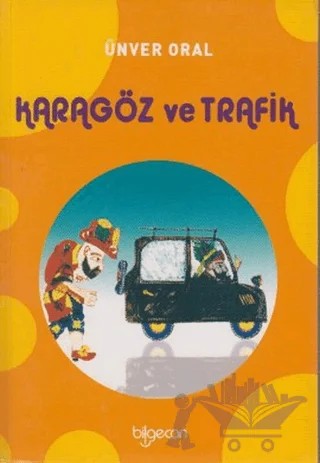 Karagöz ve Trafik – Ünver Oral – Bilgeoğuz Yayınları kitap kapağı