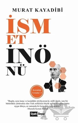 İsmet İnönü – Murat Kayadibi – Siyah Beyaz Yayınları kitap kapağı