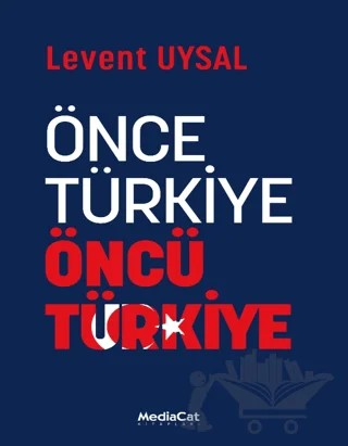 Önce Türkiye Öncü Türkiye – Levent Uysal – MediaCat Kitapları kitap kapağı
