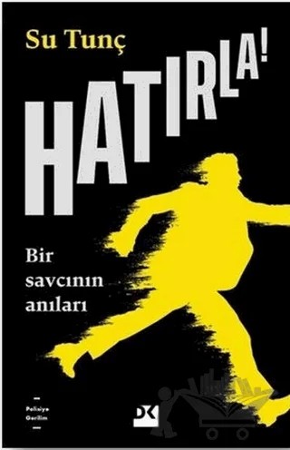 Hatırla! - Bir Savcının Anıları – Su Tunç – Doğan Kitap kitap kapağı