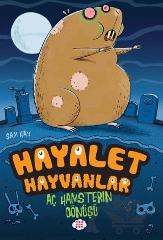 Aç Hamsterın Dönüşü/ Hayalet Hayvanlar – Sam Hay – Dokuz Çocuk kitap kapağı