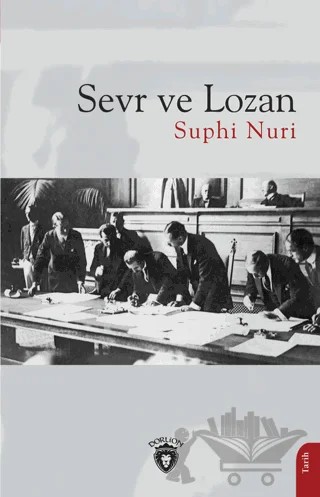 Sevr ve Lozan – Suphi Nuri – Dorlion Yayınları kitap kapağı