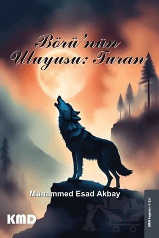 Börü'nün Uluyuşu Turan – Muhammed Esat Akbay – KMD Yayınları kitap kapağı