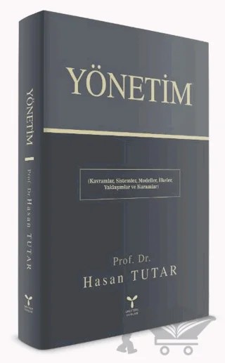 Yönetim - Kavramlar, Sistemler, Modeller, İlkeler, Yaklaşımlar ve Kuramlar – Hasan Tutar – Umuttepe Yayınları kitap kapağı