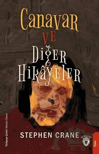 Canavar ve Diğer Hikayeler – Stephen Crane – Dorlion Yayınları kitap kapağı