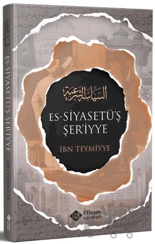Siyasetuş Şeriyye (Şeri Siyaset) – İbn Teymiyye – İtisam Yayınları kitap kapağı
