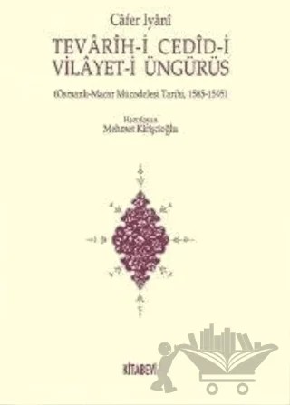 Tevarih-i Cedid-i Vilayet-i Üngürüs – Cafer İyani – Kitabevi Yayınları kitap kapağı
