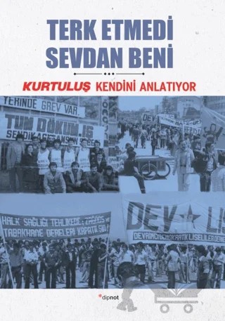 Terk Etmedi Sevdan Beni – Gülali Yurdakul, Hasan Akın, Hilmi Köksel Alişanoğlu, Hüseyin Taka, İsmet Yalçınkaya, Osman Bozkurt, Şükrü Apaydın, Ümit Arıkan – Dipnot Yayınları kitap kapağı