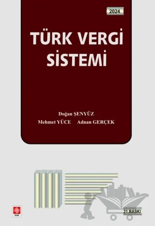 Türk Vergi Sistemi – Doğan Şenyüz, Mehmet Yüce, Adnan Gerçek – Ekin Basım Yayın kitap kapağı