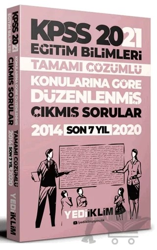 KPSS Eğitim Bilimleri Konularına Göre Düzenlenmiş Tamamı Çözümlü Son 7 Yıl Çıkmış Sorular – Kolektif – Yediiklim Yayınları kitap kapağı