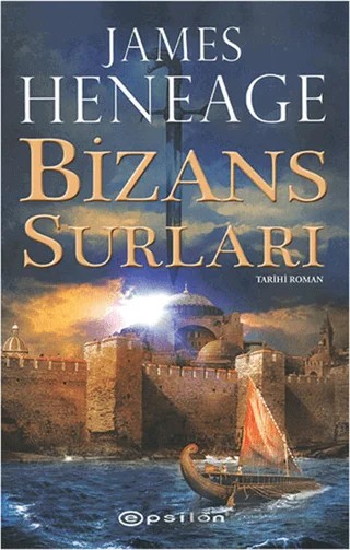 Mistra Günlükleri 1: Bizans Surları – James Heneage – Epsilon Yayınevi kitap kapağı