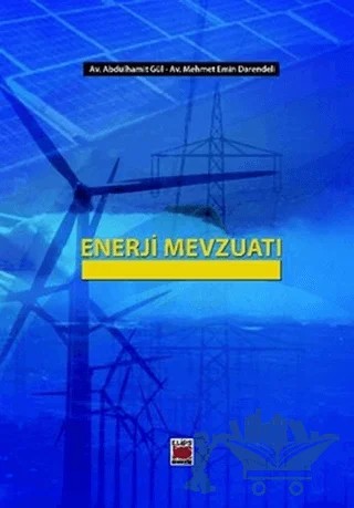 Enerji Mevzuatı – Abdulhamit Gül, Mehmet Emin Darendeli – Elips Kitap kitap kapağı