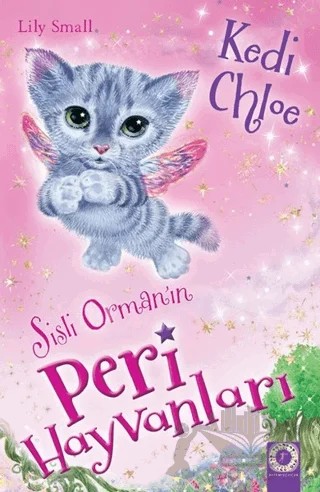 Sisli Orman'ın Peri Hayvanları - Kedi Chloe – Lıly Small – Artemis Yayınları kitap kapağı