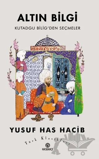 Altın Bilgi – Yusuf Has Hacib – Hasbahçe kitap kapağı
