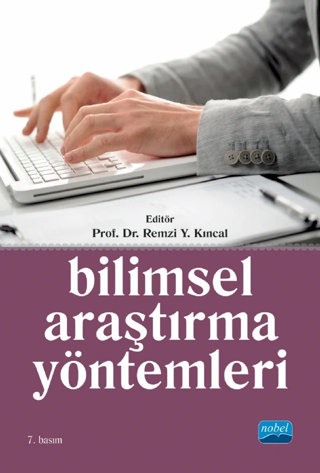 Bilimsel Araştırma Yöntemleri – Remzi Kıncal, Çavuş Şahin, Erdoğan Köse, Rüştü Yeşil, Salih Zeki Genç, Arif Özerbaş, Hasan Hüseyin Özkan, Hüseyin Hüsnü Bahar, Ramazan Özbek – Nobel Akademik Yayıncılık kitap kapağı