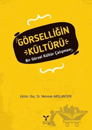 Görselliğin Kültürü – Mehmet Arslantepe – Umuttepe Yayınları kitap kapağı