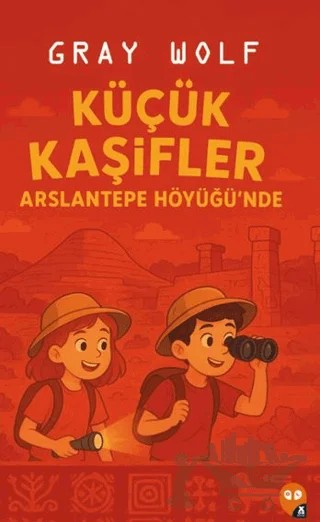 Küçük Kaşifler Arslantepe Höyüğü’nde – Gray Wolf – X10 Kitap kitap kapağı