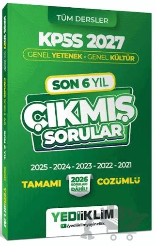2027 KPSS Genel Yetenek Genel Kültür Son 6 Yıl Tamamı Çözümlü Çıkmış Sorular – Kolektif – Yediiklim Yayınları kitap kapağı