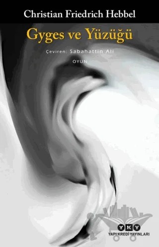Gyges ve Yüzüğü – Christian Friedrich Hebbel – Yapı Kredi Yayınları kitap kapağı