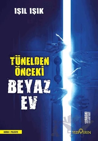 Tünelden Önceki Beyaz Ev – Işıl Işık – Yediveren Yayınları kitap kapağı