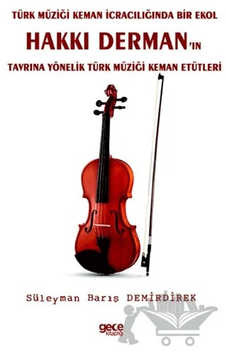 Türk Müziği Keman İcracılığında Bir Ekol Hakkı Derman’ın Tavrına Yönelik Türk Müziği Keman Etütleri – Kolektif – Gece Kitaplığı kitap kapağı