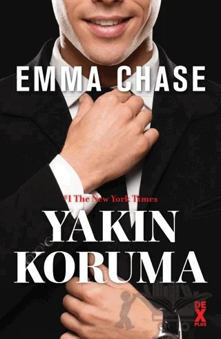 Yakın Koruma – Emma Chase – Dex Yayınevi kitap kapağı