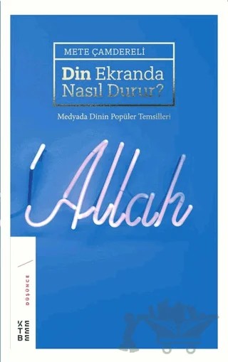 Din Ekranda Nasıl Durur ? – Mete Çamdereli – Ketebe Yayınları kitap kapağı