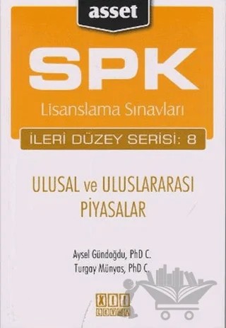 SPK Lisanslama Sınavları İleri Düzey Serisi: 8 - Ulusal ve Uluslararası Piyasalar – Aysel Gündoğdu – On İki Levha Yayınları kitap kapağı