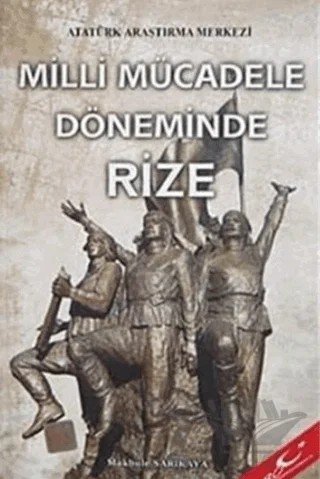 Milli Mücadele Döneminde Rize – Makbule Sarıkaya – Atatürk Araştırma Merkezi kitap kapağı