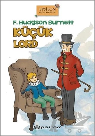 Küçük Lord – Frances Hodgson Burnett – Epsilon Yayınevi kitap kapağı