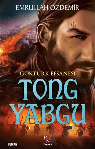 Göktürk Efsanesi Tong Yabgu – Emrullah Özdemir – Panama Yayıncılık kitap kapağı