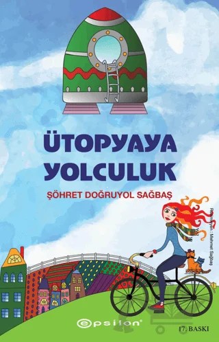 Ütopyaya Yolculuk – Şöhret Doğruyol Sağbaş – Epsilon Yayınevi kitap kapağı