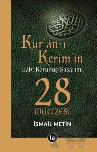 Kur’an-ı Kerim’in İlahi Korunuş Tasarımı - 28 Mucizesi – İsmail Metin – La Kitap kitap kapağı