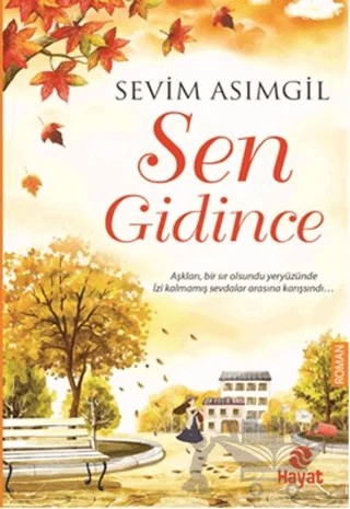 Sen Gidince – Sevim Asımgil – Hayat Yayınları kitap kapağı