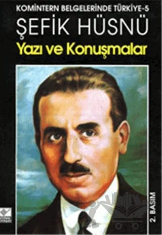 Yazı ve Konuşmalar Komintern Belgelerinde Türkiye - 5 – Şefik Hüsnü – Kaynak Yayınları kitap kapağı