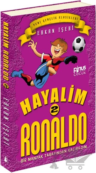 Hayalim Ronaldo 2 - Bir Manyak Tarafından Kaçırıldım – Erkan İşeri – Pinus Kitap kitap kapağı