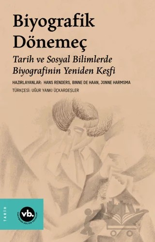 Biyografik Dönemeç – Hans Renders, Binne de Haan, Jonne Harmsma – Vakıfbank Kültür Yayınları kitap kapağı